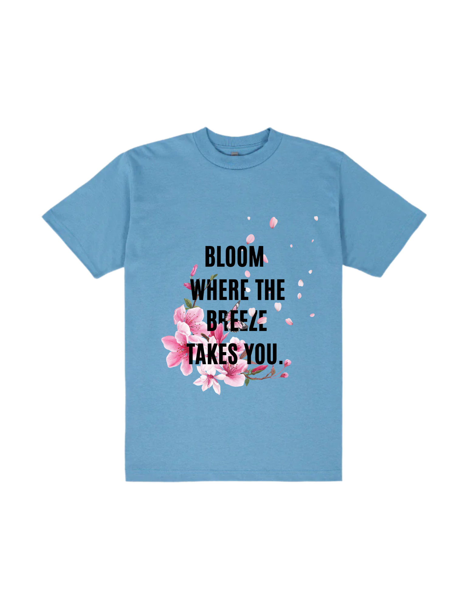 "Bloom Where The Breeze Takes You" Tee